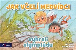 Jak včelí medvídci vyhráli olympiádu - Radek Houf