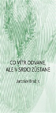 Co vítr odvane, ale v srdci zůstane