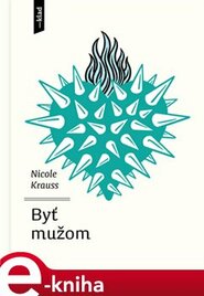 Byť mužom - Nicole Krauss