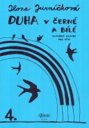 Duha v černé a bílé - díl 4.