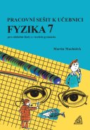 Pracovní sešit k učebnici Fyzika 7 pro základní školy a víceletá gymnázia
