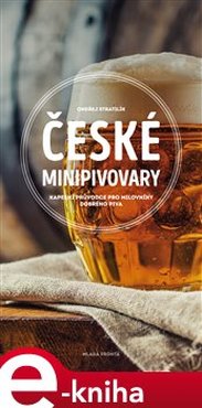 České minipivovary - Ondřej Stratilík, kol.