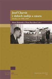 Josef Charvát v dobách naděje a zmaru