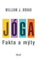 Jóga: fakta a mýty - William J. Broad