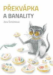 Překvápka a banality - Zora Šimůnková