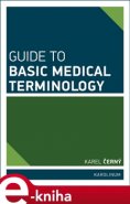 Guide to Basic Medical Terminology - Karel Černý
