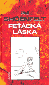 Feťácká láska (váz.) - Phil Shoenfelt