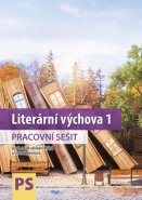 Literární výchova 1 pro 6. ročník základních škol a víceletá gymnázia – Pracovní sešit