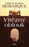 Vítězný oblouk - Erich Maria Remarque