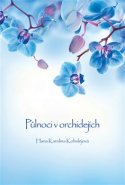 Půlnoci v orchidejích - Hana Karolina Kobulejová