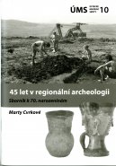 45 let v regionální archeologii