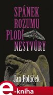 Spánek rozumu plodí nestvůry - Jan Poláček