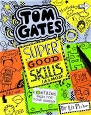 Tom Gates: Super Good Skills (Almost...) - Liz Pichon