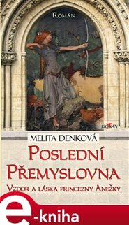 Poslední přemyslovna - Melita Denková