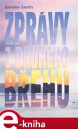 Zprávy z druhého břehu - Gordon Smith