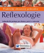 Reflexologie - Praktický obrazový průvodce - Ann Gillanders