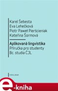 Aplikovaná lingvistika - Karel Šebesta, Eva Lehečková, Piotr Pawel Pierscieniak, Kateřina Šormová