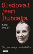 Sledoval jsem Dubčeka - Karol Urban