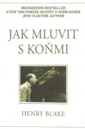 Jak mluvit s koňmi - Henry Blake