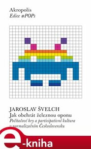 Jak obehrát železnou oponu - Jaroslav Švelch