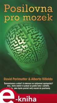 Posilovna pro mozek - David Perlmutter, Alberto Villoldo