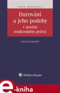 Darování a jeho podoby v novém soukromém právu - David Elischer