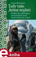 Tady vaše fatwa neplatí - Karima Bennoune