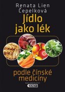 Jídlo jako lék podle čínské medicíny - Renata Lien Čepelková