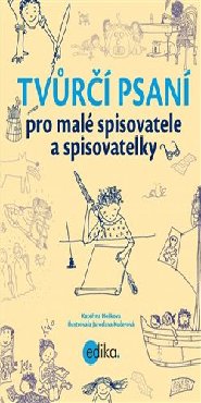 Tvůrčí psaní pro malé spisovatele a spisovatelky