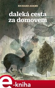 Daleká cesta za domovem - Richard Adams