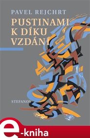 Pustinami k díkuvzdání - Pavel Rejchrt