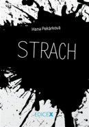 Strach - Hana Pekárková