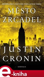 Přechod 3: Město zrcadel - Justin Cronin