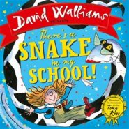 There’s a Snake in My School! - David Walliams