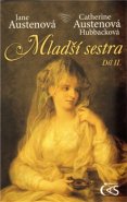 Mladší sestra - díl 2. - Jane Austenová, Catherine Austenová- Hubbacková