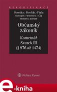 Občanský zákoník. Komentář. Svazek III - Jiří Švestka, Jan Dvořák, Josef Fiala, Alena Winterová, Zdeněk Čáp, Martin Vychopeň