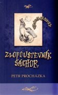 Zlopoustevník Šáchor - Petr Procházka