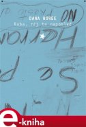 Kuba, ráj to na pohled - Dana Moreeová
