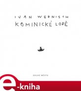 Kominické lodě - Ivan Wernisch