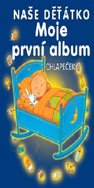 Moje první album – naše děťátko – chlapeček