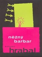 Něžný barbar - Bohumil Hrabal