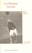 Les Hommes hors-jeu - Karel Poláček