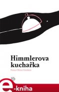 Himmlerova kuchařka - Franz-Olivier Giesbert