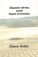 Západní Afrika aneb šepot kriminálu - Šimon Heller