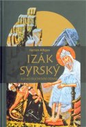 Izák Syrský a jeho duchovní odkaz - Ilarion Alfejev