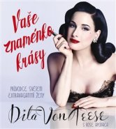 Vaše znaménko krásy - Rosa Apodaca, Dita von Teese