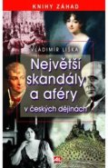 Největší skandály a aféry v českých dějinách - Vladimír Liška