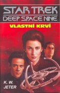 Deep Space 9 - Vlastní krví - K. W. Jeter