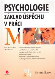 Psychologie – základ úspěchu v práci - Hans-Michael Klein, Albrecht Kresse