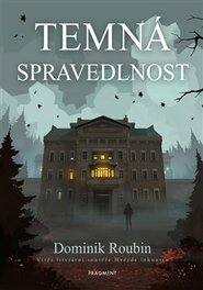 Temná spravedlnost - Dominik Roubin